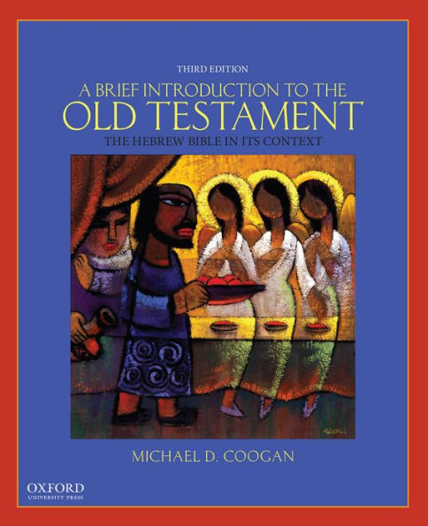 A Brief Introduction to the Old Testament: The Hebrew Bible in Its Context / Edition 3