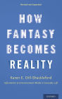 How Fantasy Becomes Reality: Information and Entertainment Media in Everyday Life, Revised and Expanded