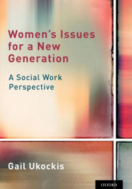Title: Women's Issues for a New Generation: A Social Work Perspective, Author: Gail Ukockis