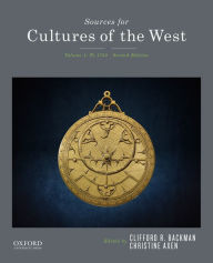 Title: Sources for Cultures of the West: Volume 1: To 1750 / Edition 2, Author: Clifford R. Backman