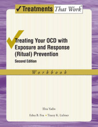 Title: TREATING YOUR OCD WITH EXPOSURE AND RESPONSE RITUAL PREVENTION: WORKBOOK, Author: Oxford University Press