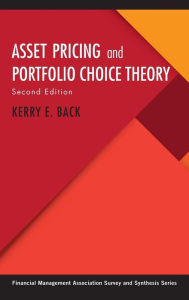 Title: Asset Pricing and Portfolio Choice Theory / Edition 2, Author: Kerry E. Back