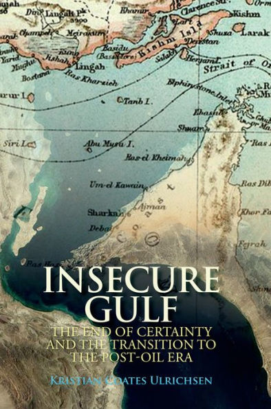 Insecure Gulf: the End of Certainty and Transition to Post-oil Era