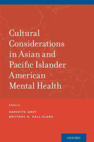 Title: Cultural Considerations in Asian and Pacific Islander American Mental Health, Author: Harvette Grey