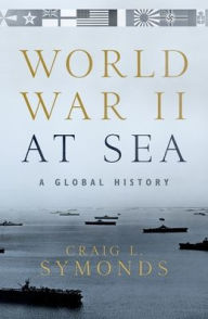 Free epub ebook downloads World War II at Sea: A Global History (English literature) 9780190243678