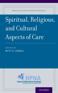 Title: Spiritual, Religious, and Cultural Aspects of Care, Author: Betty R. Ferrell