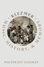 Klezmer: Music, History, and Memory