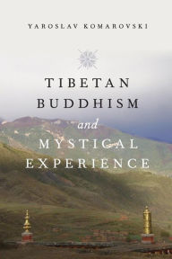 Title: Tibetan Buddhism and Mystical Experience, Author: Yaroslav Komarovski