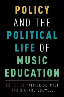Policy and the Political Life of Music Education
