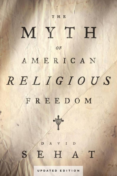 The Myth of American Religious Freedom, Updated Edition
