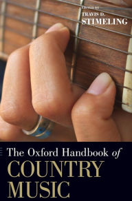 Title: The Oxford Handbook of Country Music, Author: Travis D. Stimeling