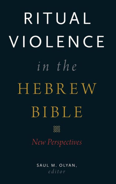 Ritual Violence the Hebrew Bible: New Perspectives