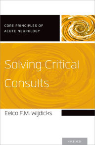 Title: Solving Critical Consults, Author: Eelco FM Wijdicks