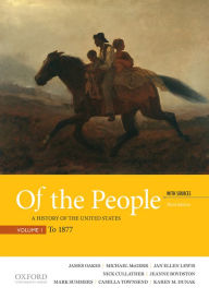 Ebook downloads forum Of the People: A History of the United States, Volume I: To 1877, with Sources 9780190254889