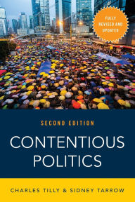 Title: Contentious Politics / Edition 2, Author: Charles Tilly