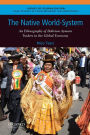 The Native World-System: An Ethnography of Bolivian Aymara Traders in the Global Economy