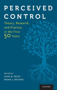 Title: Perceived Control: Theory, Research, and Practice in the First 50 Years, Author: John W. Reich