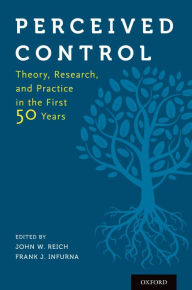 Title: Perceived Control: Theory, Research, and Practice in the First 50 Years, Author: John W. Reich
