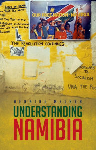 Title: Understanding Namibia: The Trials of Independence, Author: Henning Melber