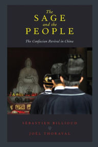 Title: The Sage and the People: The Confucian Revival in China, Author: Sebastien Billioud