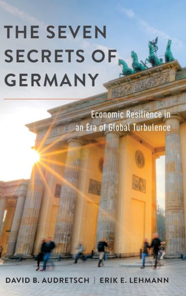 The Seven Secrets of Germany: Economic Resilience an Era Global Turbulence