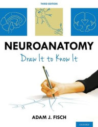 Title: Neuroanatomy: Draw It to Know It / Edition 3, Author: Adam J. Fisch