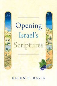 Title: Opening Israel's Scriptures, Author: Ellen F. Davis