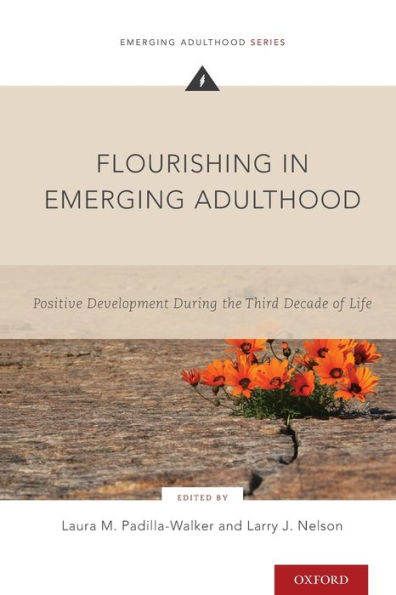 Flourishing Emerging Adulthood: Positive Development During the Third Decade of Life