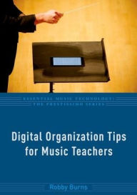 Title: Digital Organization Tips for Music Teachers, Author: Robby Burns