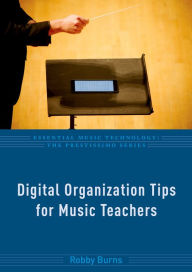 Title: Digital Organization Tips for Music Teachers, Author: Robby Burns