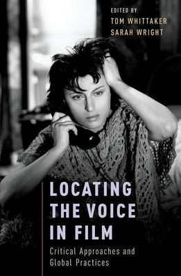 Locating the Voice Film: Critical Approaches and Global Practices