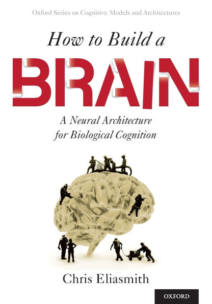 How to Build a Brain: A Neural Architecture for Biological Cognition