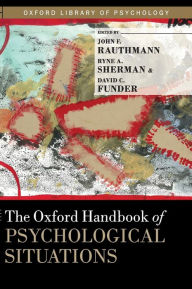 Title: The Oxford Handbook of Psychological Situations / Edition 1, Author: John F. Rauthmann