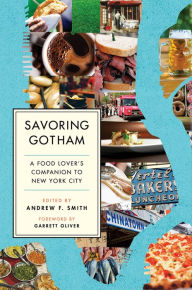 Title: Savoring Gotham: A Food Lover's Companion to New York City, Author: Garrett Oliver