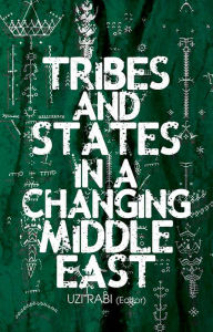 Title: Tribes and States in a Changing Middle East, Author: Uzi Rabi
