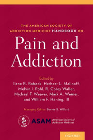 Title: The American Society of Addiction Medicine Handbook on Pain and Addiction, Author: Ilene Robeck