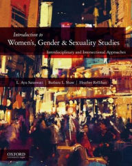 Title: Introduction to Women's, Gender, and Sexuality Studies: Interdisciplinary and Intersectional Approaches / Edition 1, Author: L. Ayu Saraswati