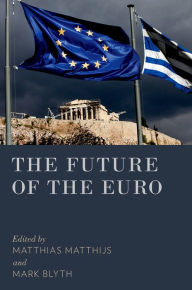 Title: The Future of the Euro, Author: Matthias Matthijs