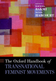 Title: The Oxford Handbook of Transnational Feminist Movements, Author: Rawwida Baksh