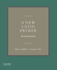 Title: A New Latin Primer Workbook, Author: Mary C. English