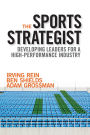 The Sports Strategist: Developing Leaders for a High-Performance Industry