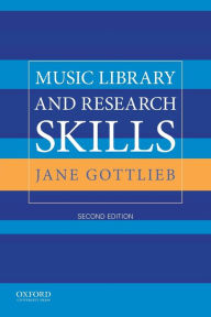 Title: Music Library and Research Skills / Edition 2, Author: Jane Gottlieb