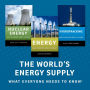 The World's Energy Supply: What Everyone Needs to Know