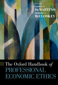 Title: The Oxford Handbook of Professional Economic Ethics, Author: George F. DeMartino