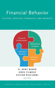 Title: Financial Behavior: Players, Services, Products, and Markets, Author: H. Kent Baker