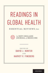 Title: Readings in Global Health: Essential Reviews from the New England Journal of Medicine, Author: David J. Hunter