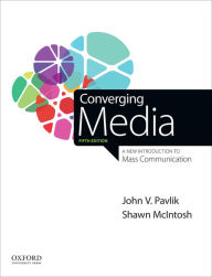 Download books free pdf format Converging Media: A New Introduction to Mass Communication 9780190271510 by John V. Pavlik, Shawn McIntosh ePub DJVU FB2