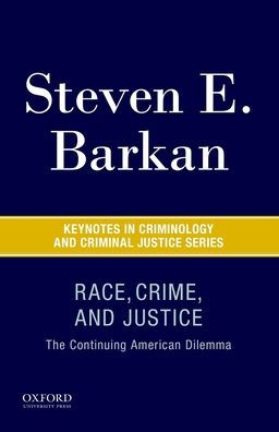 Race, Crime, and Justice: The Continuing American Dilemma