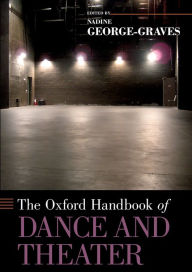 Title: The Oxford Handbook of Dance and Theater, Author: Nadine George-Graves