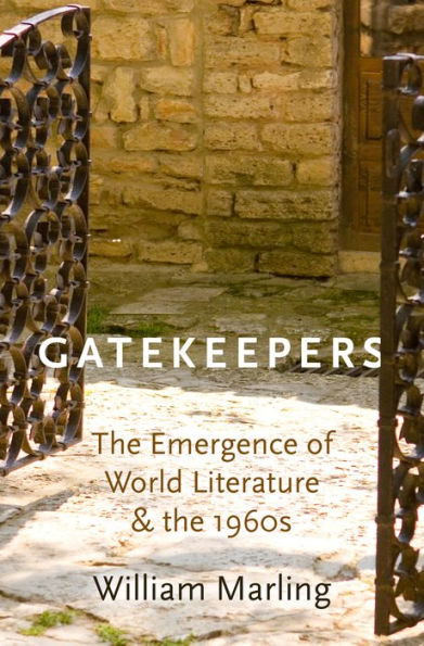 Gatekeepers: the Emergence of World Literature and 1960s